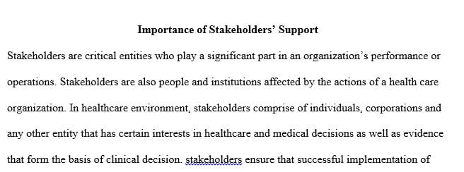 Stakeholder support is necessary for a successful project implementation.