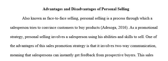 Summarize the strengths and weaknesses of personal selling when compared to other forms of marketing communications.