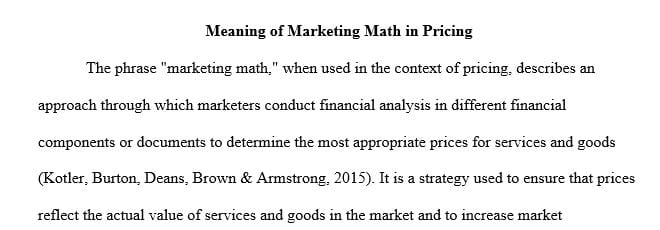 What is meant by marketing math in pricing? Discuss the significance of marketing math in overall marketing success.