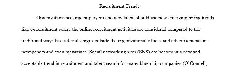 Compare traditional recruitment method and new emerging hiring trends.