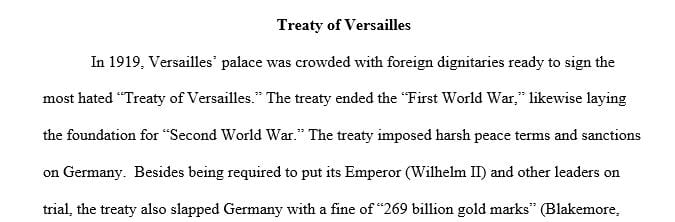 Describe the conditions of the Treaty of Versailles and examine how each nation viewed the treaty.