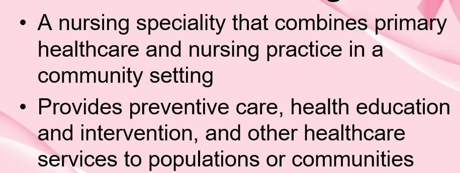 Describe the nurse's roles and responsibilities in community and public health nursing.