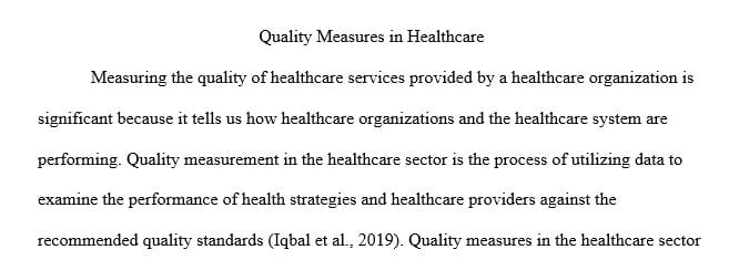 Detailed summary of two different methods of quality measurement used by a healthcare organization.