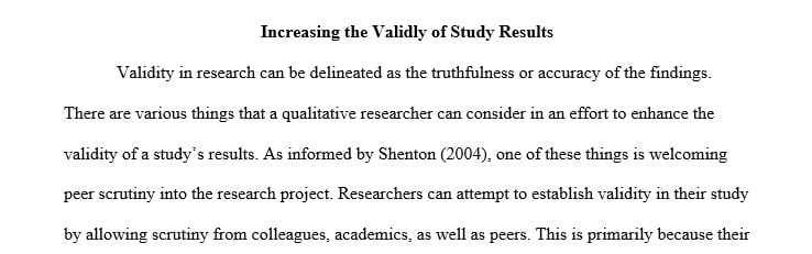 Discuss at least three things a qualitative researcher can consider increasing the validity of a study’s results.
