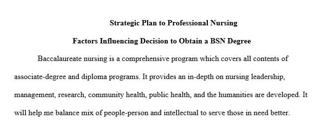Discuss factors influencing your decision to obtain a BSN degree.
