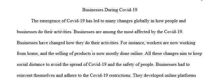During the Covid-19 pandemic and based on its natural a great deal of businesses has been impacted by it.