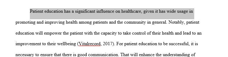 Write a 500-750-word essay on the influence patient education has in health care using the experiences of a patient.