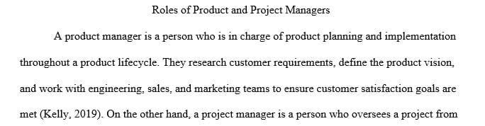 Consider the roles of the product manager and project manager in the product development work.