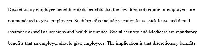 In your opinion, are discretionary employee benefits an entitlement, or are they earned based on performance