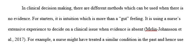 Clinical decision-making requires critical thinking and is essential to forming a solid conclusion when evidence does not exist.