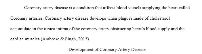 Explain how coronary artery disease develops in the human body.