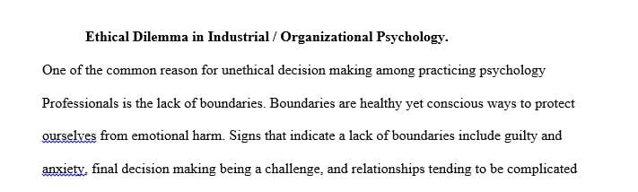 Identify and discuss one common reason for unethical decision making among practicing psychology professionals