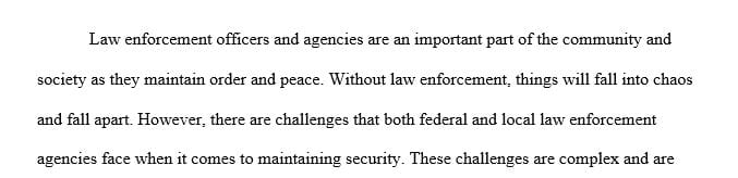 What challenges does law enforcement face locally and with homeland security