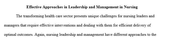 Writing a 1,000-1,250 word paper describing the differing approaches of nursing leaders and managers to issues in practice.