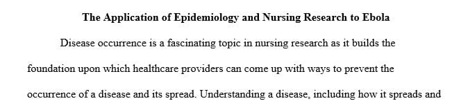 Write a paper in which you apply the concepts of epidemiology and nursing research to a communicable disease