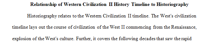 Explain the relationship of the history of the Western Civilization II timeline to historiography