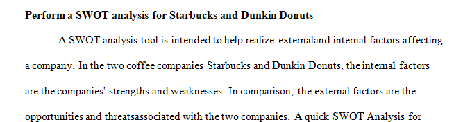 Perform a SWOT analysis for Starbucks and Dunkin Donuts.