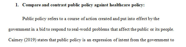 Policymaking in healthcare can include public policies (non-healthcare) and healthcare policies. 