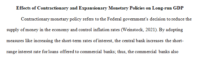 The chain of events that occurs for expansionary and contractionary monetary policy to affect the long-run equilibrium level of real gross domestic product