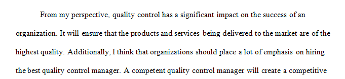 The quality control manager is responsible for making sure the companies’ products and standards meet the quality standards