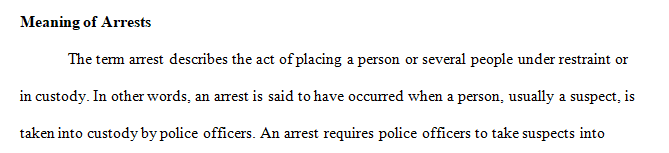 Define arrests and describe when arrests can be effected and whether a warrant is necessary to arrest a person.