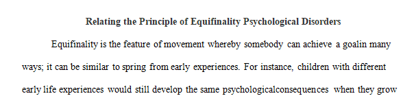 Describe the principle of equifinality as it relates to considering psychological disorders from a life-span developmental perspective.
