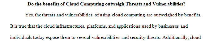Do you feel the benefits of cloud computing are worth the threats and vulnerabilities