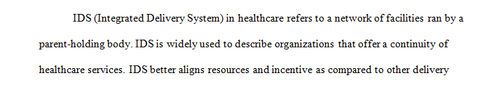 Identify 3 constituents of integrated health care delivery systems (IDS) and describe its development.