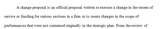 Review your strategic plan and determine what resources would be needed if the change proposal were to be implemented