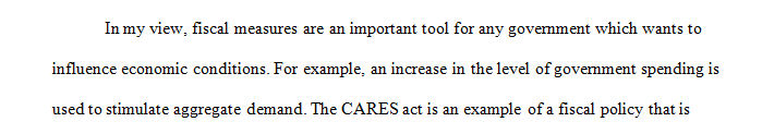 The CARES act is a real-life example of a fiscal policy that we are currently living through. 