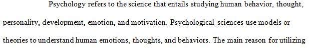 Apply psychological theories to human behavior.    