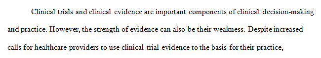 Clinical decision-making requires critical thinking and is essential to forming a solid conclusion when evidence does not exist.