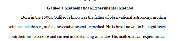 Describe Galileo’s mathematical-experimental method.