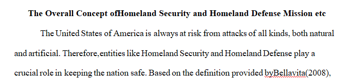 Describe the overall concepts of homeland security and homeland defense.