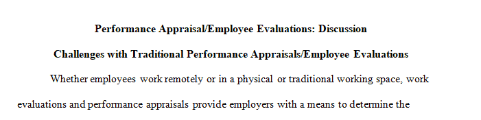 Identify three challenges when it comes to traditional performance appraisals or employee evaluations from a manager’s perspective.