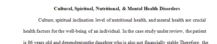 Discuss the specific socioeconomic, spiritual, lifestyle, and other cultural factors related to the health of the patient you selected.