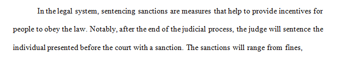 Explain and discuss sentencing sanctions in the legal system