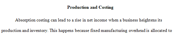 Explain how increasing production can increase gross profit when using absorption costing