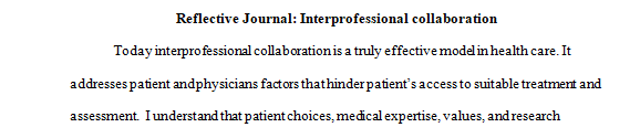 Interprofessional collaboration integrate leadership and inquiry into current practice.