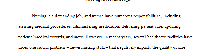 Nursing research is used to study a dilemma or a problem in nursing. 