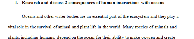Research and discuss 2 consequences of human interactions with oceans