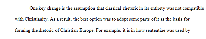 Select one key change in the assumptions and/or focal points between classical rhetoric and the rhetoric of Christian Europe.