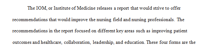 Summarize the four messages outlined in the IOM report and explain why these are significant to nursing practice.