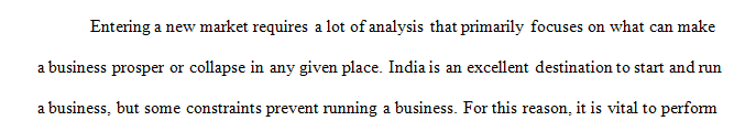 You’ve analyzed the key characteristics of INDIA  into which you are considering entering a market