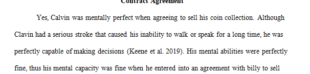 Did he (Calvin) have the mental capacity to enter into the contract when he agreed to let Billy sell the penny