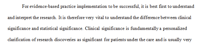 Define clinical significance and explain the difference between clinical and statistical significance. 