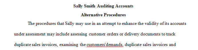 Sally Smith, CPA, was auditing Keep Safe, Inc. Smith sent positive accounts receivable confirmations to a number of Keep\'s government customers