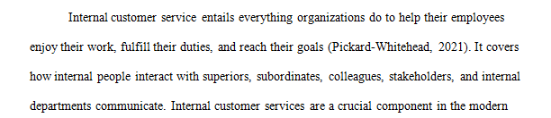 For this essay, you will explore both internal and external customer service 