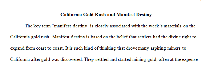 How does our key term Manifest Destiny connect to this week's materials on the California Gold Rush