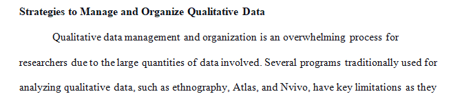 Qualitative data has been described as voluminous and sometimes overwhelming to the researcher.